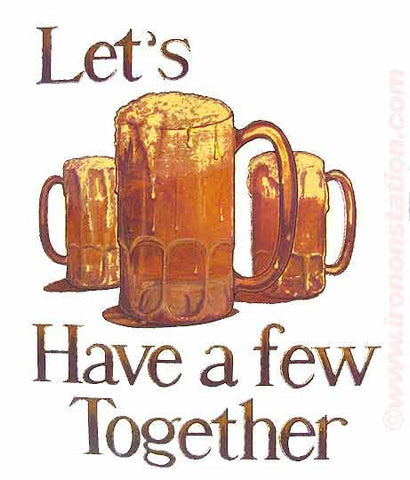 BEER "Let's have a Few Together" Vintage Iron On tee shirt transfer Original Authentic NOS 70s booze americana