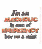 I'm an Alcoholic In Case of Emergency Buy Me a Drink Vintage Iron On tee shirt transfer Original Authentic NOS 70s booze americana
