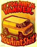 Aint a VANNER you aint sh1t Vintage 70s t-shirt iron-on transfer authentic NOS retro american fashion Hot Rods Muscle Cars